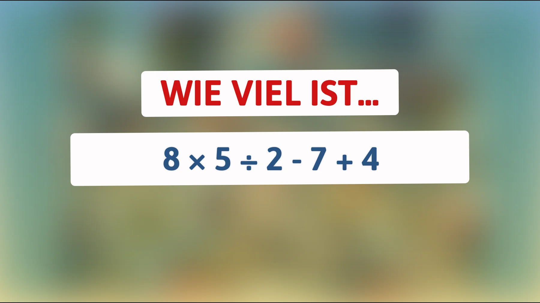 Du wirst es nicht glauben: Nur 1 von 10 Menschen kann dieses knifflige Mathe-Rätsel lösen! Bist du clever genug?"